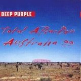 Deep Purple - Total Abandon: Australia '99