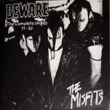The Misfits - Beware  [Complete Singles  77 - 82]