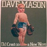 Dave Mason - Old Crest on a New Wave