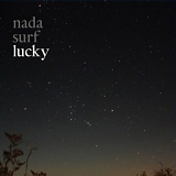 Nada Surf - Lucky: Limited Edition