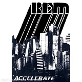 R.E.M. - Accelerate: +DVD
