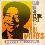 Bill Withers - Lean On Me: The Best of Bill Withers