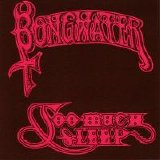 Bongwater - Too Much Sleep