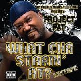 Project Pat - DJ C Wiz Presents: What Cha Starin' At? Mixtape (Parental Advisory)