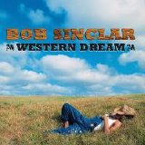 Bob Sinclar - Western Dream