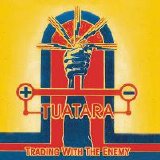 Tuatara - Trading With The Enemy