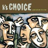 K's Choice - Paradise in Me