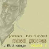 Johan Brunkvist - Mixed Chillout Lounge Grooves: Volume 2