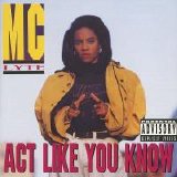 MC Lyte - Act Like You Know (Parental Advisory)