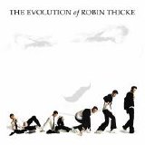 Robin Thicke - The Evolution Of Robin Thicke
