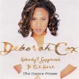 Deborah Cox - Dance Vault Mixes - Nobody's Supposed To Be Here