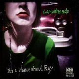 The Lemonheads - It's A Shame About Ray