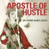 Apostle Of Hustle - My Sword Hand's Anger (3-Track Maxi-Single)