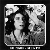 Cat Power - Moon Pix