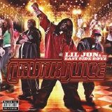 Lil' Jon & The East Side Boyz - Crunk Juice (Parental Advisory)