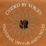 Guided By Voices - Universal Truths And Cycles