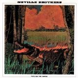 Neville Brothers - Fiyo On The Bayou