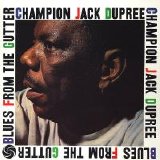 Champion Jack Dupree - Blues From The Gutter