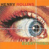 Henry Rollins - Everything