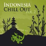 Indonesia Chillout - Indonesia Chillout Vol. 2