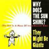 They Might Be Giants - Why Does The Sun Shine