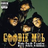 Goodie Mob - Dirty South Classics (Parental Advisory)