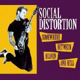 Social Distortion - Somewhere Between Heaven And Hell