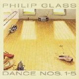 Philip Glass - Dances Nos  1-5
