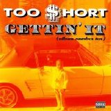 Too Short - Gettin' It (Album Number Ten) (Parental Advisory)