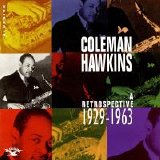 Coleman Hawkins - A Retrospective: 1929-1963