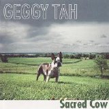 Geggy Tah - Sacred Cow