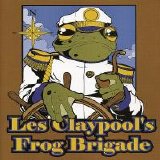 Les Claypool - Les Claypool's Frog Brigade: Live Frogs, Set 2
