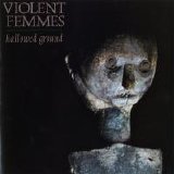 Violent Femmes - Hallowed Ground