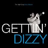 Dizzy Gillespie - Gettin Dizzy: The Ultimate Dizzy Gillespie