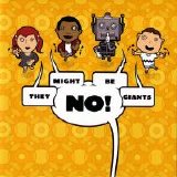 They Might Be Giants - No!