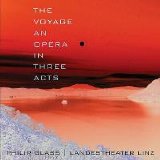 Philip Glass - The Voyage (Opera In Three Acts)