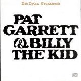 Bob Dylan - Pat Garrett & Billy The Kid