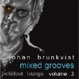 Johan Brunkvist - Mixed Chillout Lounge Grooves, Vol.3