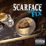 Scarface - The Fix (Parental Advisory)