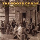 Various artists - The Roots Of Rap: Classic Recordings From The 1920s & 30s