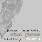 Johan Brunkvist - Mixed Chillout Lounge Grooves: Volume 1