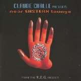 Claude Challe - Claude Challe Presents: Near Eastern Lounge
