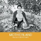 Natalie Merchant - Motherland