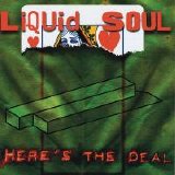 Liquid Soul - Here's The Deal