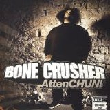 Bone Crusher - AttenCHUN! (Parental Advisory)