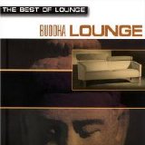 The Buddha Lounge Ensemble - The Best Of Lounge: Buddha Lounge