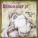 Dinosaur Jr. - You're Living All Over Me