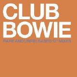 David Bowie - Club Bowie: Rare & Unreleased 12-inch Mixes