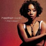 Heather Headley - Dance Vault Mixes: I Wish I Wasn't (9-Track Maxi-Single)