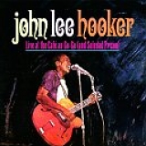 John Lee Hooker - Live At The Café Au Go-Go (And Soledad Prison) [Re-Issue]